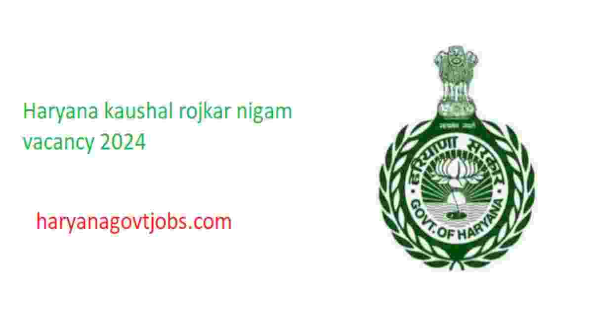 Haryana Kaushal Rojgar Nigam 2024