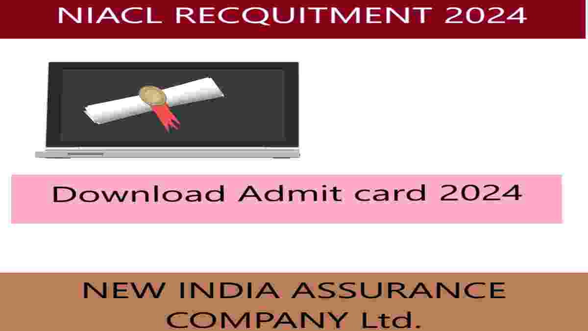 NIACL Assistant Admit Card 2024
