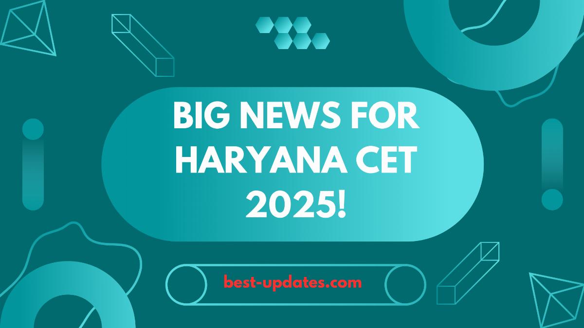 Big News for Haryana CET 2025