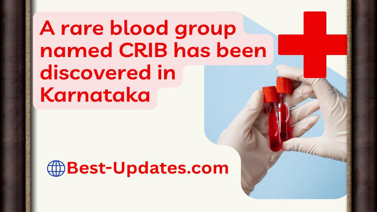 CRIB Blood Group: India Identifies World's First New Blood Type in Karnataka Woman